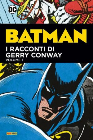 Batman - I Racconti di Gerry Conway Vol. 1 - DC Comics Evergreen - Panini Comics - Italiano