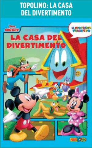 Il Mio Primo Fumetto Disney - Mickey: La Casa del Divertimento - Volume Unico - Disney Magazine 4 - Panini Comics - Italiano