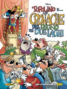 Topolino e… Le Cronache del Regno dei Due Laghi – Volume Unico – Disney Special Books 28 – Panini Comics – Italiano fumetto disney