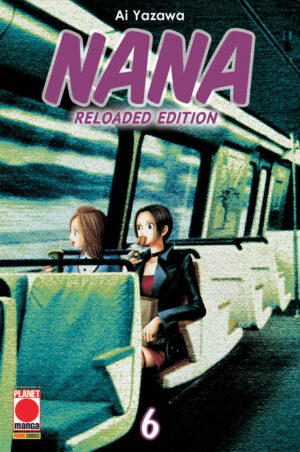 Nana Reloaded Edition 6 - Prima Ristampa - Panini Comics - Italiano