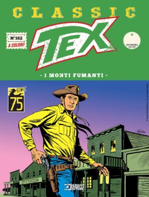 Tex Classic 162 - I Monti Fumanti - Sergio Bonelli Editore - Italiano