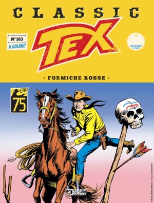 Tex Classic 163 - Formiche Rosse - Sergio Bonelli Editore - Italiano