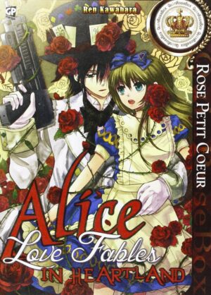 Alice in Heartland - Love Fables Rose Petit Coeur - GP Manga - Italiano