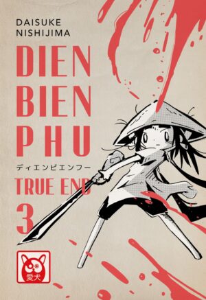 Dien Bien Phu - True End 3 - Aiken - Bao Publishing - Italiano
