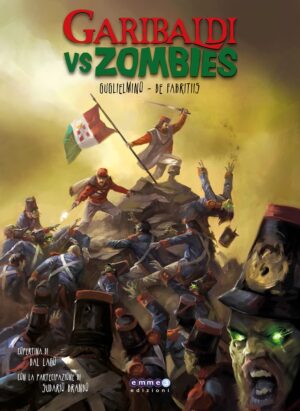Garibaldi Vs Zombies - Volume Unico - Emmetre Edizioni - Italiano