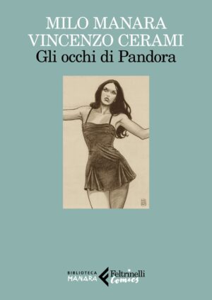 Gli Occhi di Pandora - Volume Unico - Biblioteca Manara - Feltrinelli Comics - Italiano
