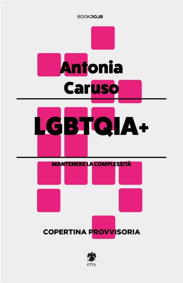 LGBTQIA+ - Mantenere la Complessità - Volume Unico - Book Block - Eris Edizioni - Italiano