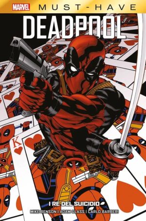 Deadpool - I Re del Suicidio - Marvel Must Have - Panini Comics - Italiano