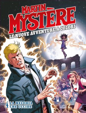 Martin Mystere - Le Nuove Avventure a Colori 4 - La Melodia che Uccide - Sergio Bonelli Editore - Italiano