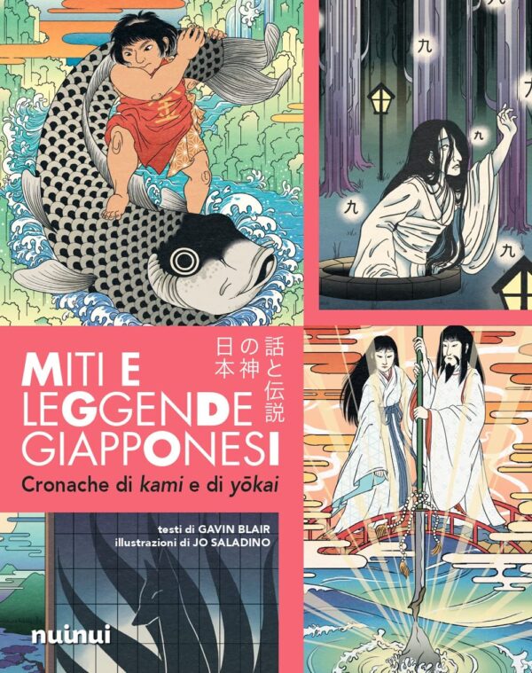 Miti e Leggende Giapponesi - Cronache di Kami e di Yokai - Volume Unico - NuiNui - Italiano