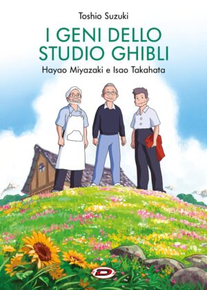 I Geni dello Studio Ghibli - Hayao Miyazaki e Isao Takahata - Volume Unico - Dynit - Italiano