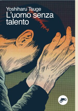 L'Uomo Senza Talento - Volume Unico - Canicola Edizioni - Italiano