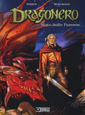 Dragonero - Nato dalle Fiamme - Sergio Bonelli Editore - Italiano