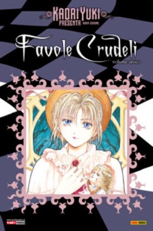 Kaori Yuki Presenta: Favole Crudeli - Nuova Edizione - Manga Moon 1 - Panini Comics - Italiano