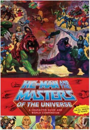 He-Man and the Masters of the Universe - Guida ai Personaggi e Compendium Volume Unico - Italiano
