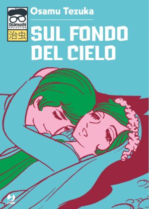 Sul Fondo del Cielo - Volume Unico - Osamushi Collection - Jpop - Italiano