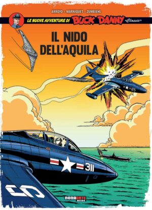 Buck Danny Classic Vol. 8 - Il Nido dell'Aquila - Nona Arte - Editoriale Cosmo - Italiano