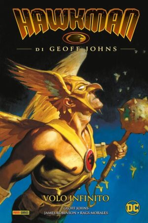 Hawkman di Geoff Johns Vol. 1 - Volo Infinito - DC Comics Evergreen - Panini Comics - Italiano