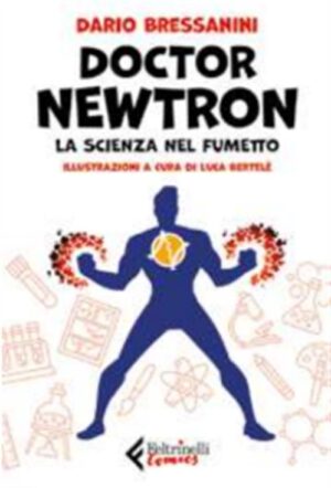 Doctor Newtron - La Scienza nel Fumetto Volume Unico - Italiano