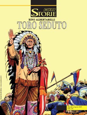 Le Storie 130 - Cult - Toro Seduto - Sergio Bonelli Editore - Italiano