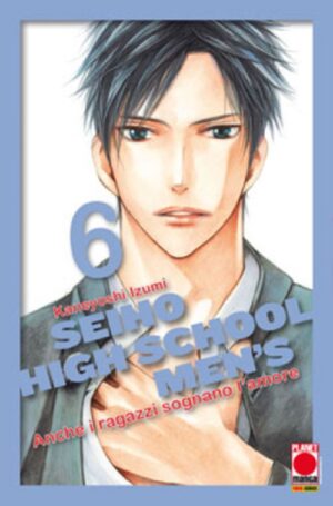 Seiho High School Men's - Anche i Ragazzi Sognano l'Amore 6 - Manga Love 113 - Panini Comics - Italiano