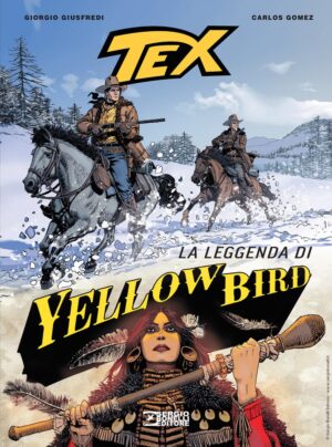 Tex - La Leggenda di Yellow Bird - Sergio Bonelli Editore - Italiano