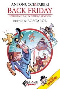 Back Friday – Spedizioni da un Futuro Remoto – Feltrinelli Comics – Italiano fumetto news
