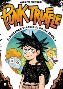 Punk Truffle – Il Bizzarro Viaggio di Silvia Sberla – Edizioni BD – Italiano fumetto news