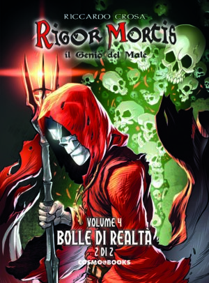 Rigor Mortis - Il Genio del Male Vol. 4 - Bolle di Realtà 2 - Edizione Integrale - Cosmo Books - Editoriale Cosmo - Italiano