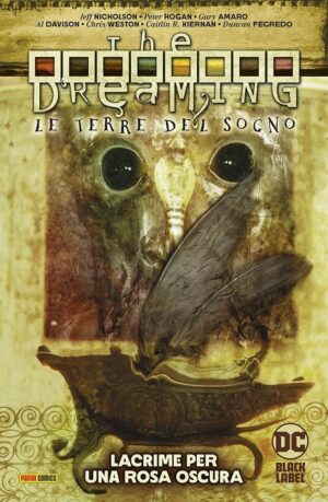 The Dreaming - Le Terre del Sogno Vol. 3 - Lacrime per una Rosa Oscura - Sandman Library - Panini Comics - Italiano