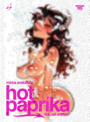 Hot Paprika Vol. 1 - Delust Edition Numerata - Astra - Edizioni Star Comics - Italiano