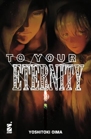 To Your Eternity 19 - Starlight 356 - Edizioni Star Comics - Italiano