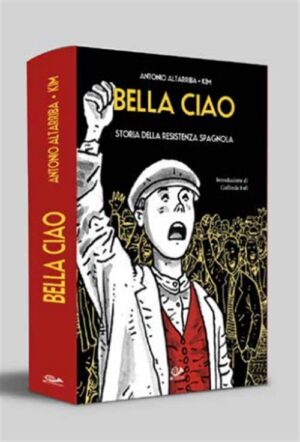 Bella Ciao - Storie della Resistenza Spagnola Cofanetto (Vol. 1-2) - 001 Edizioni - Italiano