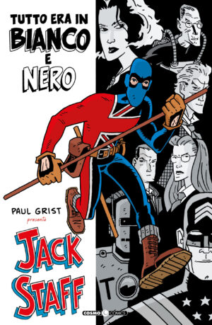 Paul Grist Presenta: Jack Staff - Tutto Era in Bianco e Nero - Cosmo Comics 171 - Editoriale Cosmo - Italiano