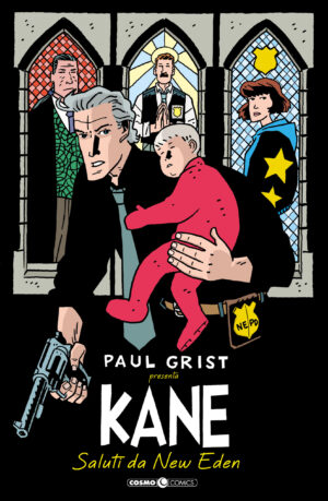 Paul Grist Presenta: Kane Vol. 1 - Saluti da New Eden - Cosmo Comics 172 - Editoriale Cosmo - Italiano