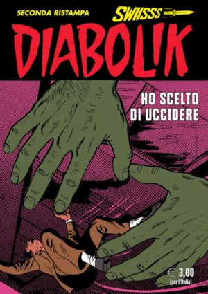 Diabolik Swiisss 353 - Ho Scelto di Uccidere - Anno XVII - Astorina - Italiano