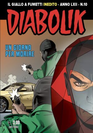 Diabolik Anno LXII - 10 - Un Giorno per Morire - Astorina - Italiano