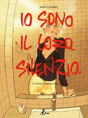 Io Sono il Loro Silenzio - Un Noir a Barcellona - Bao Publishing - Italiano