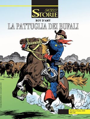 Le Storie 132 - Cult - La Pattuglia dei Bufali - Sergio Bonelli Editore - Italiano