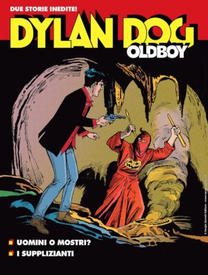 Dylan Dog Oldboy 21 - Uomini o Mostri / I Supplizianti - Maxi Dylan Dog 59 - Sergio Bonelli Editore - Italiano