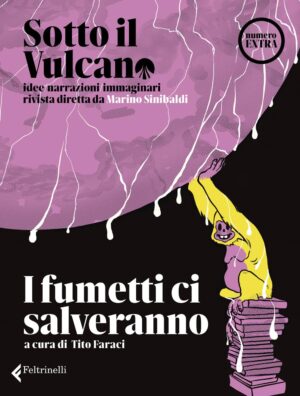 Sotto il Vulcano - I Fumetti ci Salveranno - Feltrinelli Comics - Italiano