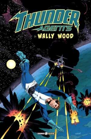 T.H.U.N.D.E.R. Agents 1 - Il Best Of di Wally Wood - Cosmo Golden Age - Editoriale Cosmo - Italiano