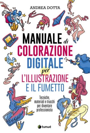 Manuale di Colorazione Digitale per l'Illustrazione e il Fumetto - Tunuè - Italiano