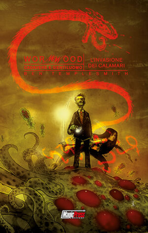Wormwood - Cadavere e Gentiluomo 3 - L'Invasione dei Calamari - Magic Press - Italiano