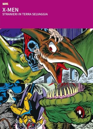 X-Men - Stranieri in Terra Selvaggia - I Grandi Tesori Marvel - Panini Comics - Italiano