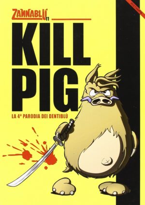 Zannablù: Kill Pig - Zannablù Presenta - Dentiblu - Italiano