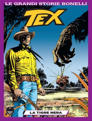 Tex - La Tigre Nera - Le Grandi Storie Bonelli 10 - Sergio Bonelli Editore - Italiano