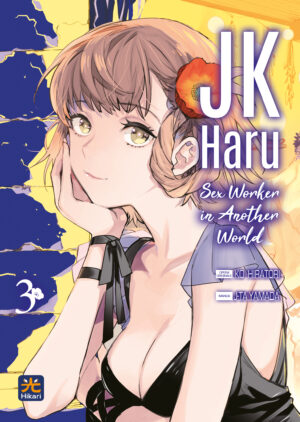 JK Haru - Sex Worker in Another World 3 - Hikari - 001 Edizioni - Italiano
