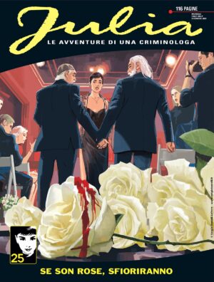 Julia 303 - Se Son Rose, Sfioriranno - Sergio Bonelli Editore - Italiano