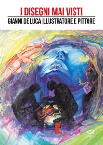 I Disegni Mai Visti – Gianni De Luca Illustratore e Pittore – Edizioni NPE – Italiano graphic-novel